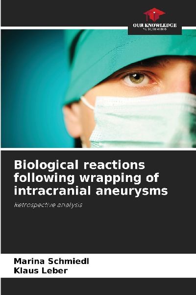 Biological reactions following wrapping of intracranial aneurysms: Retrospective analysis