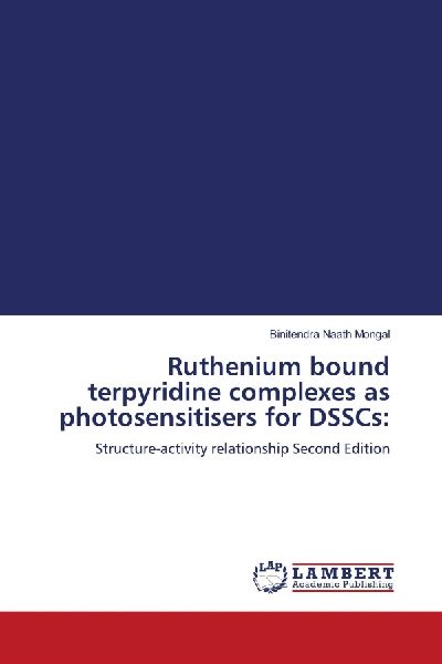 Ruthenium bound terpyridine complexes as photosensitisers for DSSCs:: Structure-activity relationship Second Edition