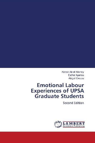 Emotional Labour Experiences of UPSA Graduate Students: Second Edition