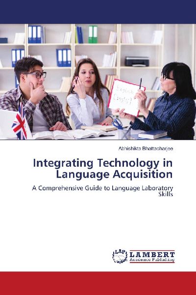 Integrating Technology in Language Acquisition: A Comprehensive Guide to Language Laboratory Skills