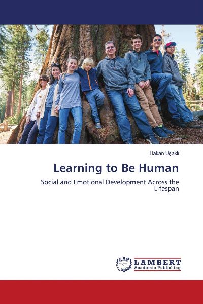 Learning to Be Human: Social and Emotional Development Across the Lifespan