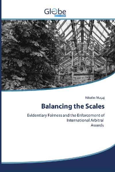 Balancing the Scales: Evidentiary Fairness and the Enforcement of International Arbitral Awards