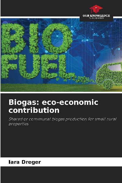 Biogas: eco-economic contribution: Shared or communal biogas production for small rural properties