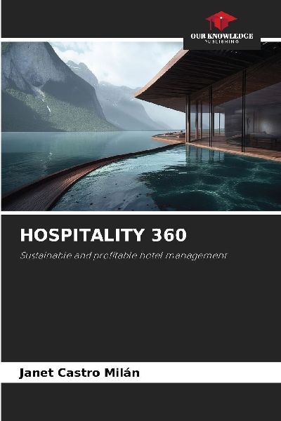 HOSPITALITY 360: Sustainable and profitable hotel management