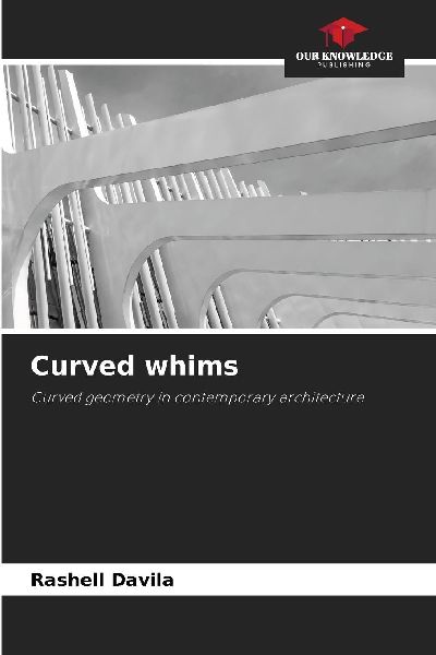 Curved whims: Curved geometry in contemporary architecture