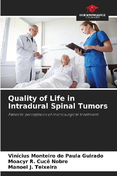Quality of Life in Intradural Spinal Tumors: Patients perceptions of microsurgical treatment