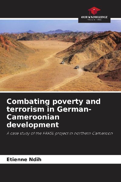 Combating poverty and terrorism in German-Cameroonian development: A case study of the PARSE project in northern Cameroon