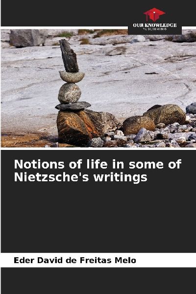 Notions of life in some of Nietzsches writings