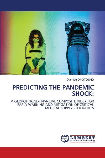PREDICTING THE PANDEMIC SHOCK:: A GEOPOLITICAL-FINANCIAL COMPOSITE INDEX FOR EARLY WARNING AND MITIGATION OF CRITICAL MEDICAL SUPPLY STOCK-OUTS