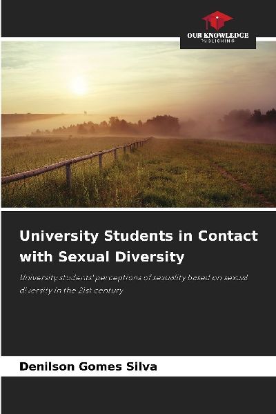 University Students in Contact with Sexual Diversity: University students perceptions of sexuality based on sexual diversity in the 21st century
