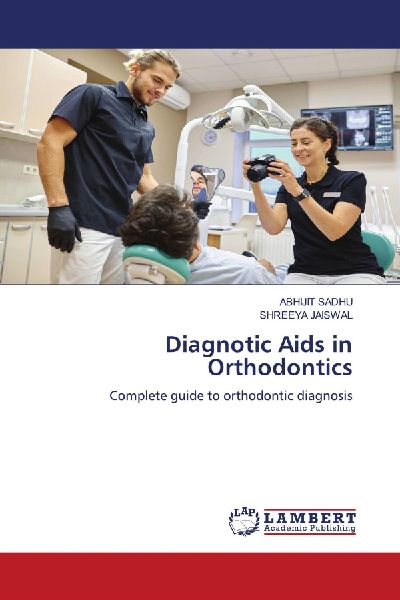 Diagnostic Aids in Orthodontics: Complete guide to orthodontic diagnosis