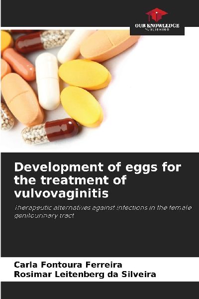 Development of eggs for the treatment of vulvovaginitis: Therapeutic alternatives against infections in the female genitourinary tract