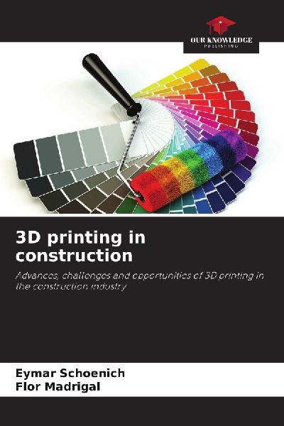 3D printing in construction: Advances, challenges and opportunities of 3D printing in the construction industry