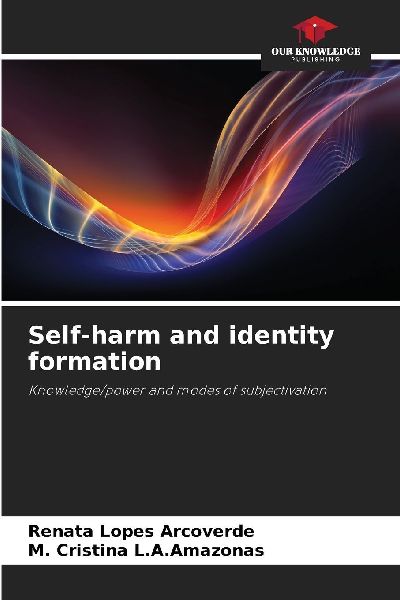 Self-harm and identity formation: Knowledge/power and modes of subjectivation