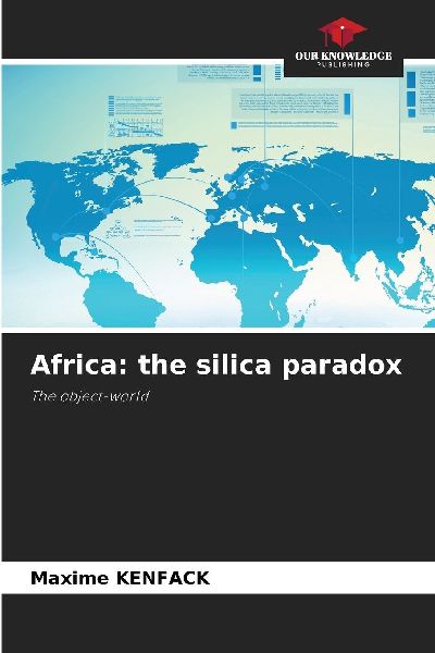 Africa: the silica paradox: The object-world