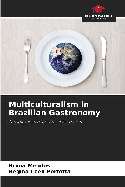 Multiculturalism in Brazilian Gastronomy: The influence of immigrants on food