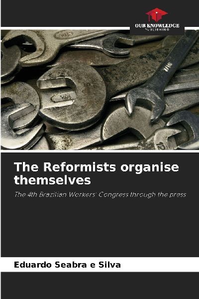 The Reformists organise themselves: The 4th Brazilian Workers Congress through the press