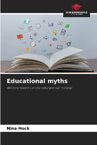 Educational myths: Misconceptions in the educational context