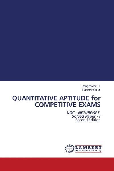 QUANTITATIVE APTITUDE for COMPETITIVE EXAMS: UGC - NET/JRF/SET Solved Paper - I Second Edition