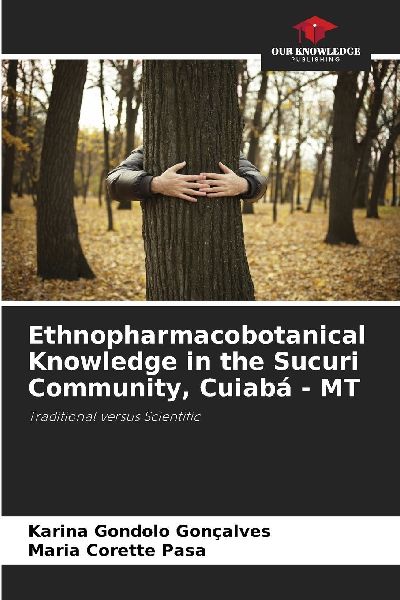 Ethnopharmacobotanical Knowledge in the Sucuri Community, Cuiabá - MT: Traditional versus Scientific