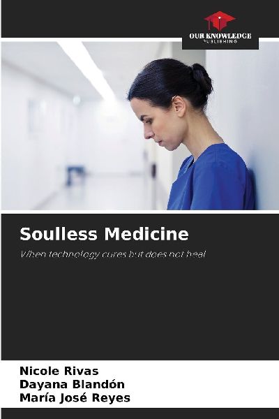 Soulless Medicine: When technology cures but does not heal