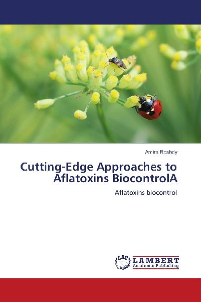 Cutting-Edge Approaches to Aflatoxins BiocontrolA: Aflatoxins biocontrol