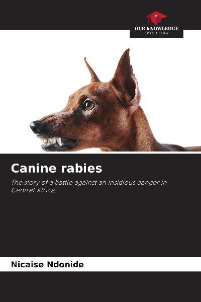 Canine rabies: The story of a battle against an insidious danger in Central Africa