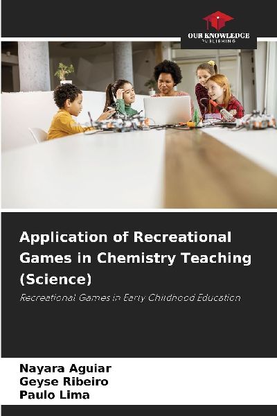 Application of Recreational Games in Chemistry Teaching (Science): Recreational Games in Early Childhood Education