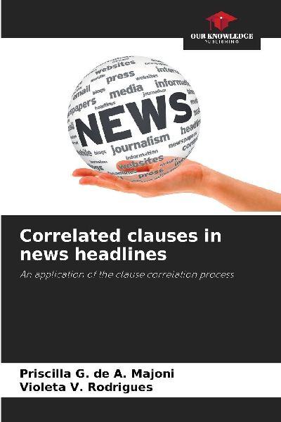 Correlated clauses in news headlines: An application of the clause correlation process