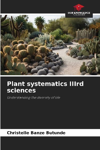 Plant systematics IIIrd sciences: Understanding the diversity of life