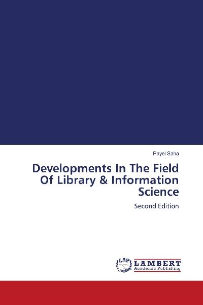 Developments In The Field Of Library & Information Science: Second Edition