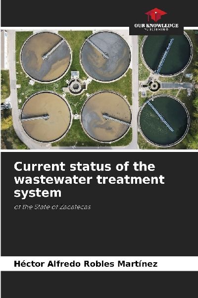 Current status of the wastewater treatment system: of the State of Zacatecas
