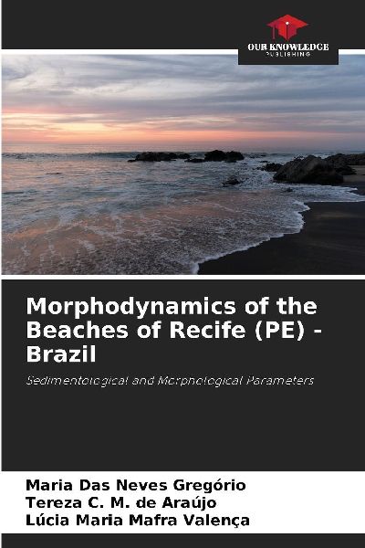 Morphodynamics of the Beaches of Recife (PE) - Brazil: Sedimentological and Morphological Parameters