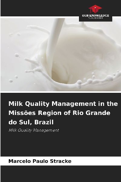 Milk Quality Management in the Missões Region of Rio Grande do Sul, Brazil: Milk Quality Management