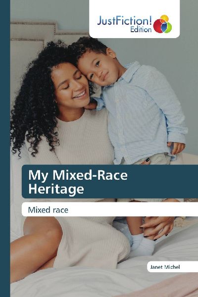 My Mixed-Race Heritage: Mixed race
