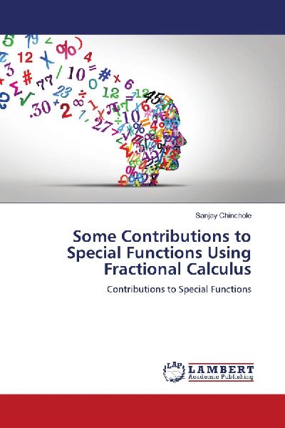 Some Contributions to Special Functions Using Fractional Calculus: Contributions to Special Functions