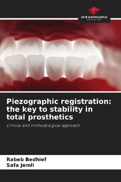 Piezographic registration: the key to stability in total prosthetics: Clinical and methodological approach