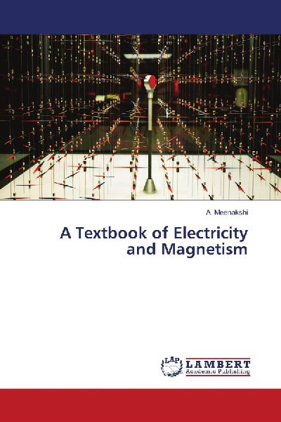 A Textbook of Electricity and Magnetism