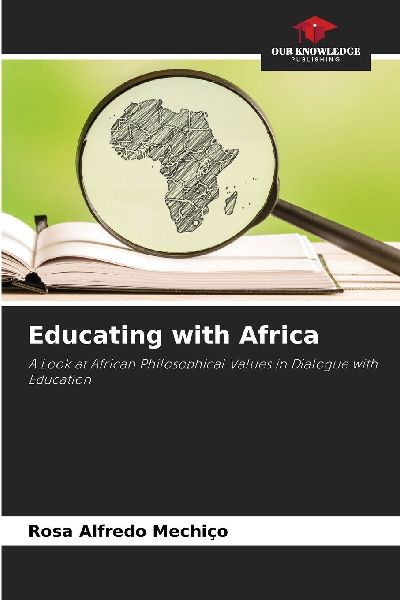 Educating with Africa: A Look at African Philosophical Values in Dialogue with Education