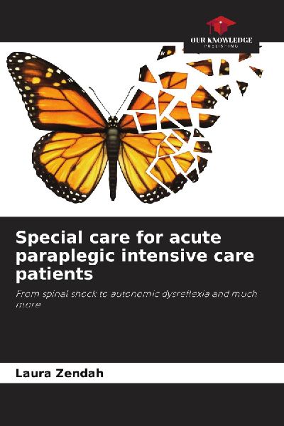 Special care for acute paraplegic intensive care patients: From spinal shock to autonomic dysreflexia and much more