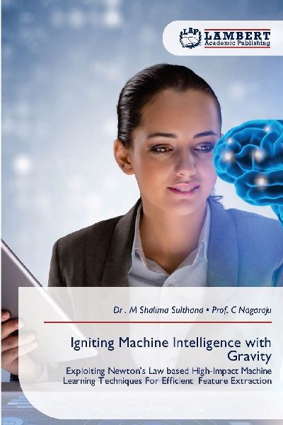 Igniting Machine Intelligence with Gravity: Exploiting Newtons Law based High-Impact Machine Learning Techniques For Efficient Feature Extraction