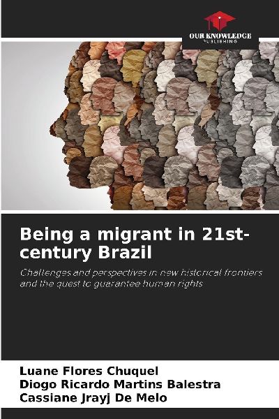 Being a migrant in 21st-century Brazil: Challenges and perspectives in new historical frontiers and the quest to guarantee human rights