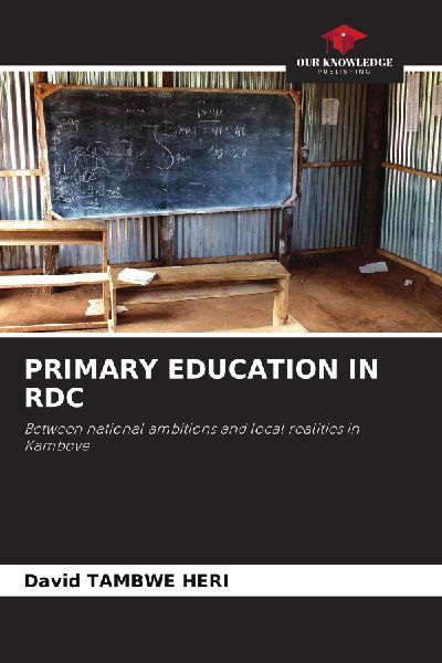 PRIMARY EDUCATION IN RDC: Between national ambitions and local realities in Kambove