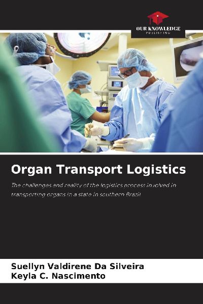 Organ Transport Logistics: The challenges and reality of the logistics process involved in transporting organs in a state in southern Brazil