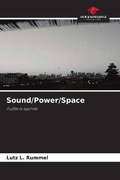 Sound/Power/Space: Auditory agenda
