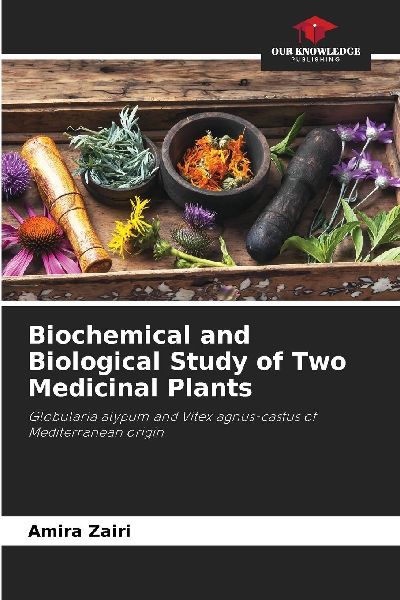 Biochemical and Biological Study of Two Medicinal Plants: Globularia alypum and Vitex agnus-castus of Mediterranean origin