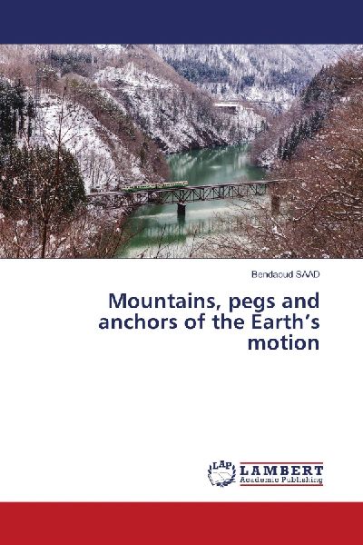 Mountains, pegs and anchors of the Earths motion