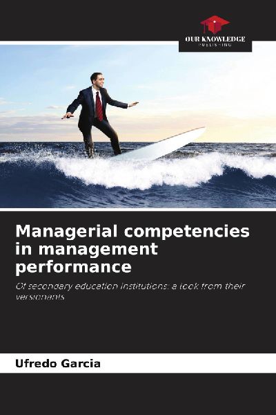 Managerial competencies in management performance: Of secondary education institutions: a look from their versionants