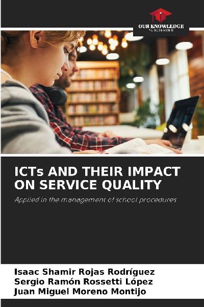 ICTs AND THEIR IMPACT ON SERVICE QUALITY: Applied in the management of school procedures