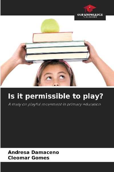 Is it permissible to play?: A study on playful movement in primary education